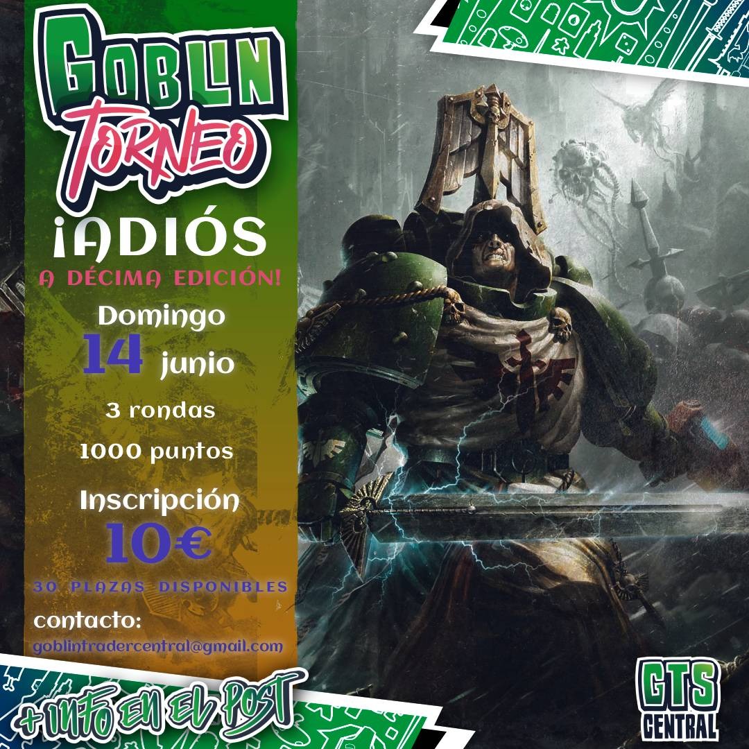 Torneo Warhammer 40.000 Goblin Torneo ¡Adiós a Décima Edición! - Domingo