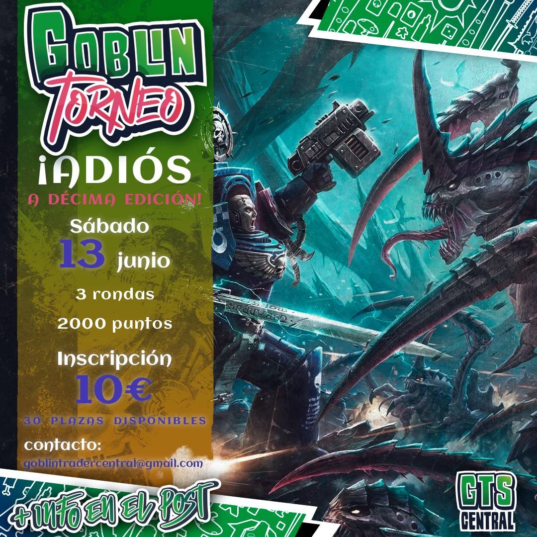 Torneo Warhammer 40.000 Goblin Torneo ¡Adiós a Décima Edición! - Sábado